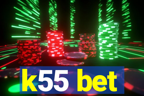 k55 bet